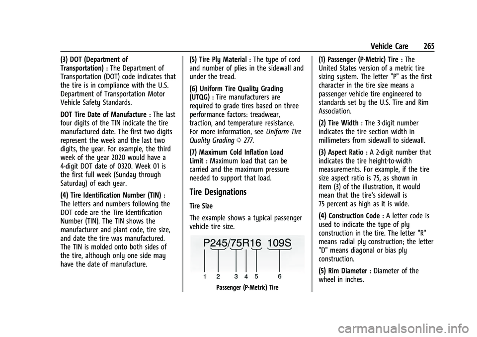 CHEVROLET CAMARO 2023 Owners Manual Chevrolet Camaro Owner Manual (GMNA-Localizing-U.S./Canada/Mexico-
16408685) - 2023 - CRC - 3/28/22
Vehicle Care 265
(3) DOT (Department of
Transportation)
:The Department of
Transportation (DOT) code CHEVROLET CAMARO 2023 Owners Manual Chevrolet Camaro Owner Manual (GMNA-Localizing-U.S./Canada/Mexico-
16408685) - 2023 - CRC - 3/28/22
Vehicle Care 265
(3) DOT (Department of
Transportation)
:The Department of
Transportation (DOT) code