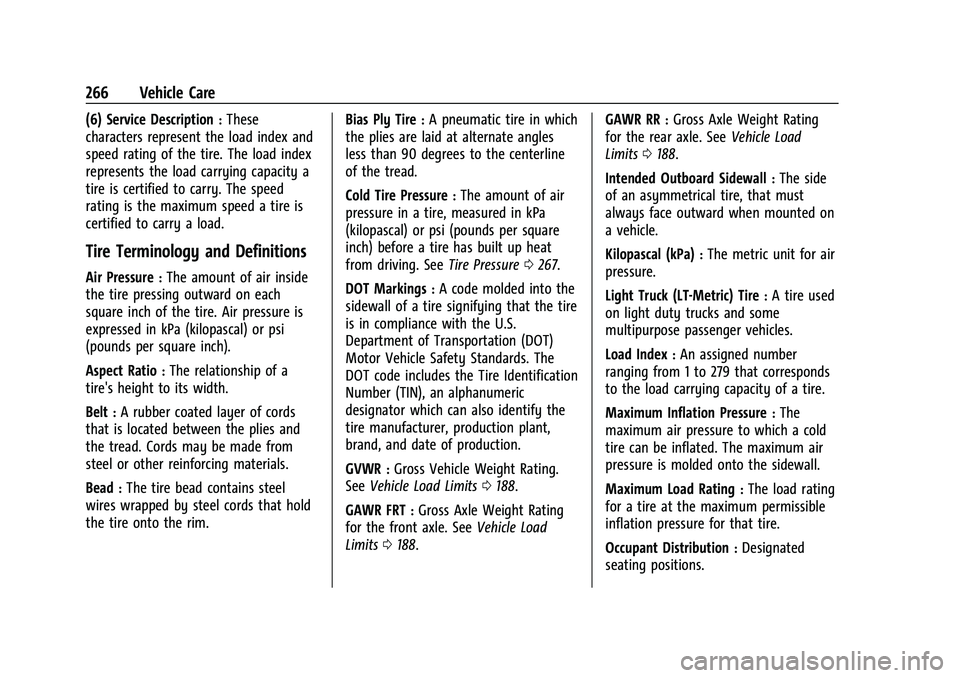 CHEVROLET CAMARO 2023 Owners Manual Chevrolet Camaro Owner Manual (GMNA-Localizing-U.S./Canada/Mexico-
16408685) - 2023 - CRC - 3/28/22
266 Vehicle Care
(6) Service Description:These
characters represent the load index and
speed rating CHEVROLET CAMARO 2023 Owners Manual Chevrolet Camaro Owner Manual (GMNA-Localizing-U.S./Canada/Mexico-
16408685) - 2023 - CRC - 3/28/22
266 Vehicle Care
(6) Service Description:These
characters represent the load index and
speed rating