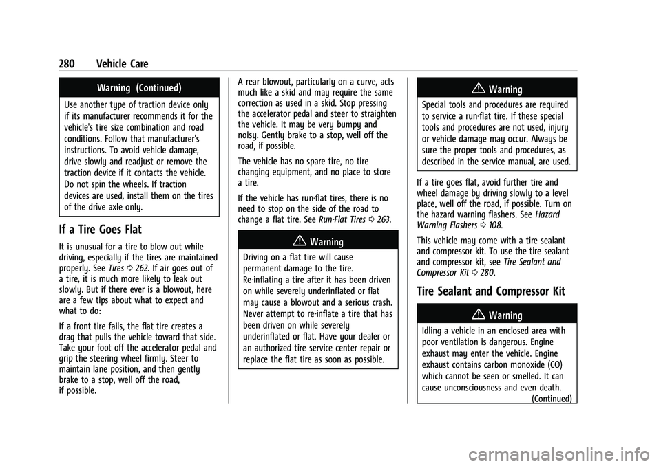 CHEVROLET CAMARO 2023 Owners Manual Chevrolet Camaro Owner Manual (GMNA-Localizing-U.S./Canada/Mexico-
16408685) - 2023 - CRC - 3/28/22
280 Vehicle Care
Warning (Continued)
Use another type of traction device only
if its manufacturer re CHEVROLET CAMARO 2023 Owners Manual Chevrolet Camaro Owner Manual (GMNA-Localizing-U.S./Canada/Mexico-
16408685) - 2023 - CRC - 3/28/22
280 Vehicle Care
Warning (Continued)
Use another type of traction device only
if its manufacturer re