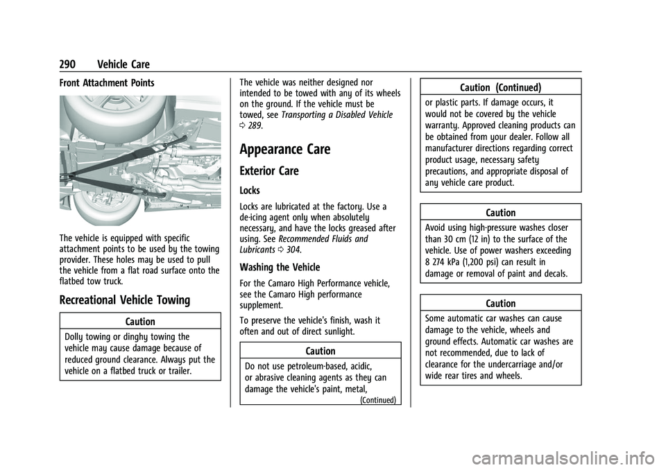 CHEVROLET CAMARO 2023 Owners Manual Chevrolet Camaro Owner Manual (GMNA-Localizing-U.S./Canada/Mexico-
16408685) - 2023 - CRC - 3/28/22
290 Vehicle Care
Front Attachment Points
The vehicle is equipped with specific
attachment points to CHEVROLET CAMARO 2023 Owners Manual Chevrolet Camaro Owner Manual (GMNA-Localizing-U.S./Canada/Mexico-
16408685) - 2023 - CRC - 3/28/22
290 Vehicle Care
Front Attachment Points
The vehicle is equipped with specific
attachment points to
