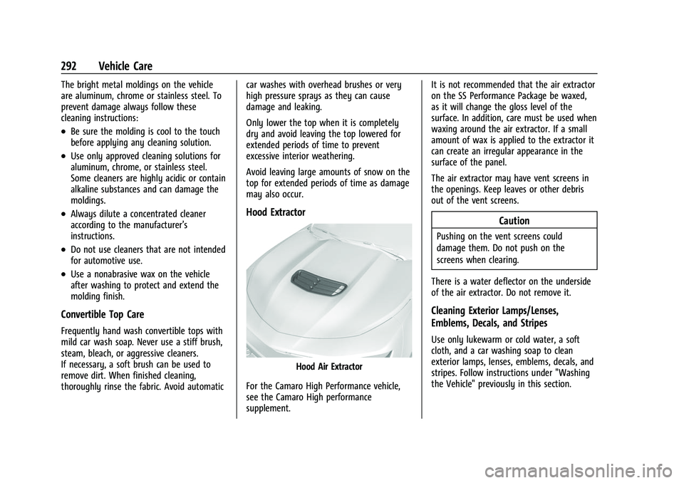CHEVROLET CAMARO 2023 Owners Manual Chevrolet Camaro Owner Manual (GMNA-Localizing-U.S./Canada/Mexico-
16408685) - 2023 - CRC - 3/28/22
292 Vehicle Care
The bright metal moldings on the vehicle
are aluminum, chrome or stainless steel. T CHEVROLET CAMARO 2023 Owners Manual Chevrolet Camaro Owner Manual (GMNA-Localizing-U.S./Canada/Mexico-
16408685) - 2023 - CRC - 3/28/22
292 Vehicle Care
The bright metal moldings on the vehicle
are aluminum, chrome or stainless steel. T
