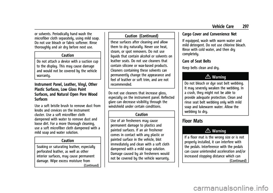 CHEVROLET CAMARO 2023 Owners Manual Chevrolet Camaro Owner Manual (GMNA-Localizing-U.S./Canada/Mexico-
16408685) - 2023 - CRC - 3/28/22
Vehicle Care 297
or solvents. Periodically hand wash the
microfiber cloth separately, using mild soa CHEVROLET CAMARO 2023 Owners Manual Chevrolet Camaro Owner Manual (GMNA-Localizing-U.S./Canada/Mexico-
16408685) - 2023 - CRC - 3/28/22
Vehicle Care 297
or solvents. Periodically hand wash the
microfiber cloth separately, using mild soa