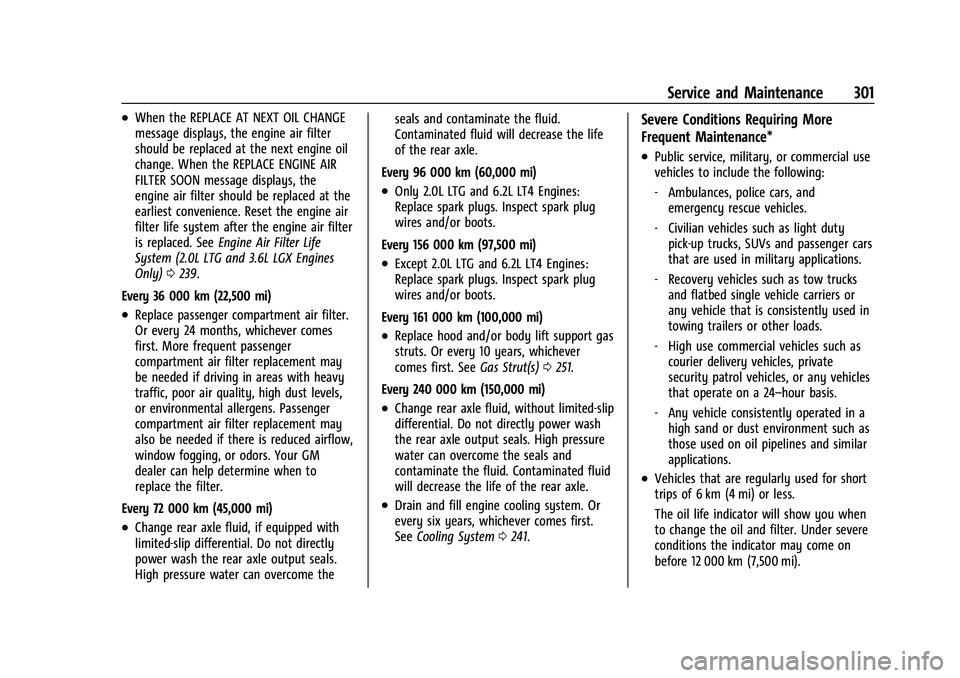 CHEVROLET CAMARO 2023  Owners Manual Chevrolet Camaro Owner Manual (GMNA-Localizing-U.S./Canada/Mexico-
16408685) - 2023 - CRC - 3/28/22
Service and Maintenance 301
.When the REPLACE AT NEXT OIL CHANGE
message displays, the engine air fi