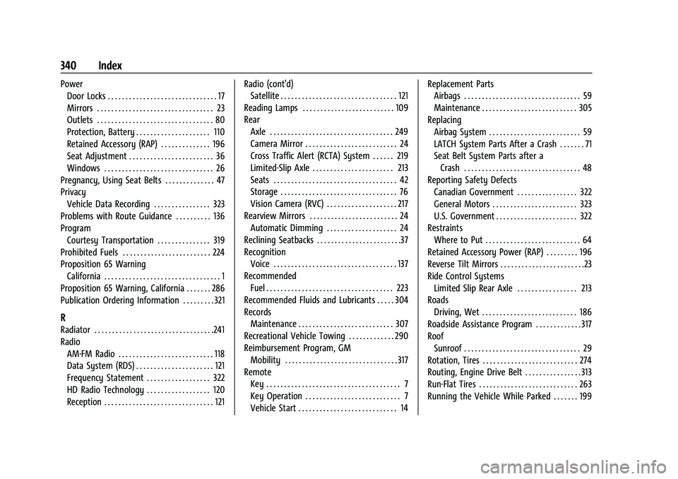 CHEVROLET CAMARO 2023  Owners Manual Chevrolet Camaro Owner Manual (GMNA-Localizing-U.S./Canada/Mexico-
16408685) - 2023 - CRC - 3/28/22
340 Index
PowerDoor Locks . . . . . . . . . . . . . . . . . . . . . . . . . . . . . . . 17
Mirrors .