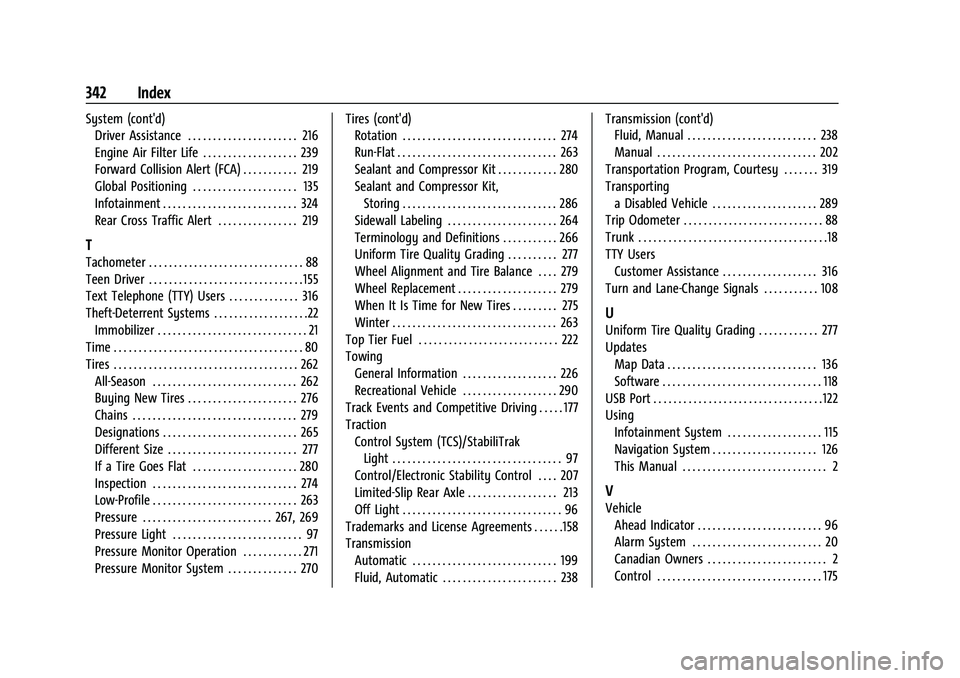 CHEVROLET CAMARO 2023  Owners Manual Chevrolet Camaro Owner Manual (GMNA-Localizing-U.S./Canada/Mexico-
16408685) - 2023 - CRC - 3/28/22
342 Index
System (cont'd)Driver Assistance . . . . . . . . . . . . . . . . . . . . . . 216
Engin