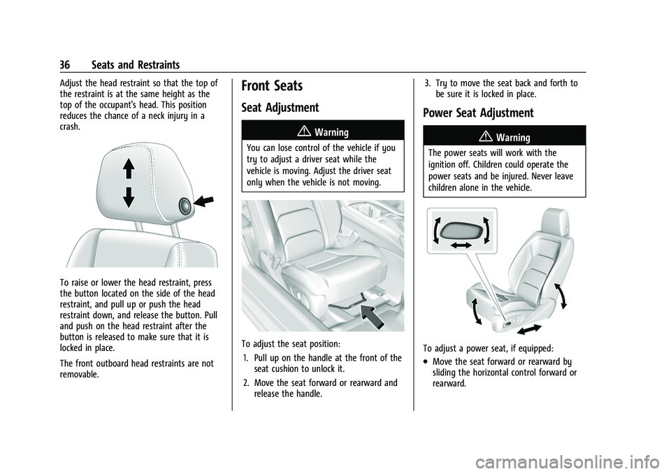 CHEVROLET CAMARO 2023 Owners Guide Chevrolet Camaro Owner Manual (GMNA-Localizing-U.S./Canada/Mexico-
16408685) - 2023 - CRC - 3/28/22
36 Seats and Restraints
Adjust the head restraint so that the top of
the restraint is at the same he