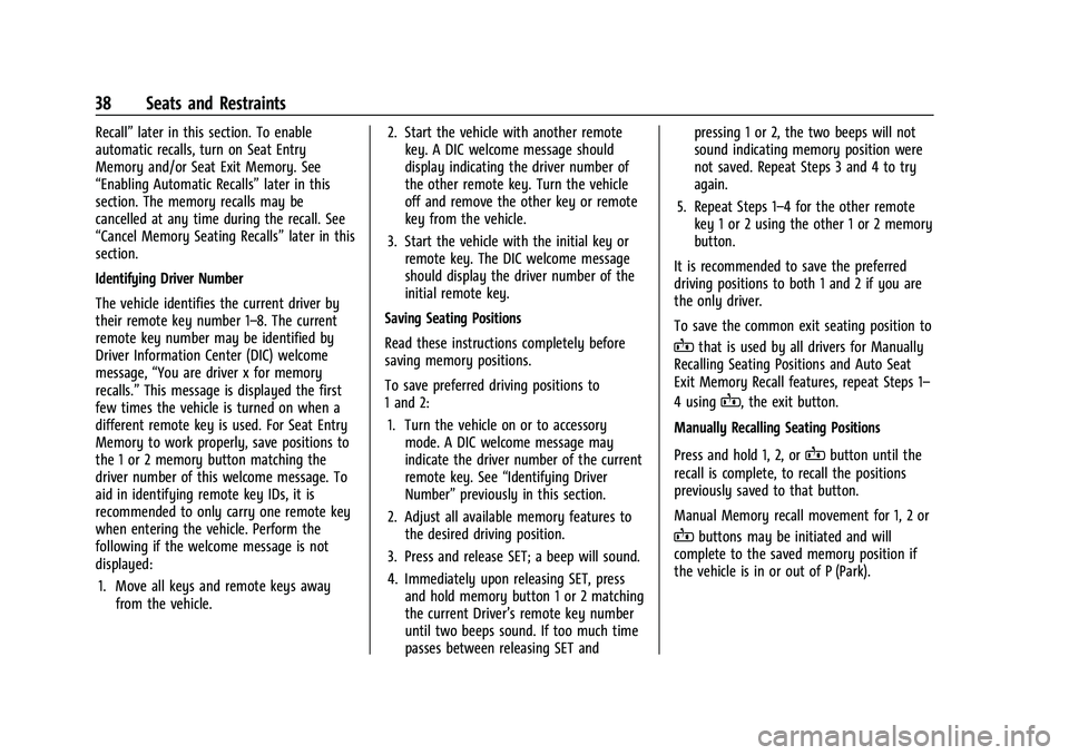 CHEVROLET CAMARO 2023  Owners Manual Chevrolet Camaro Owner Manual (GMNA-Localizing-U.S./Canada/Mexico-
16408685) - 2023 - CRC - 3/28/22
38 Seats and Restraints
Recall”later in this section. To enable
automatic recalls, turn on Seat En