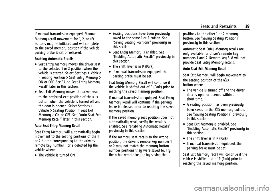 CHEVROLET CAMARO 2023 Owners Guide Chevrolet Camaro Owner Manual (GMNA-Localizing-U.S./Canada/Mexico-
16408685) - 2023 - CRC - 3/28/22
Seats and Restraints 39
If manual transmission equipped, Manual
Memory recall movement for 1, 2, or
