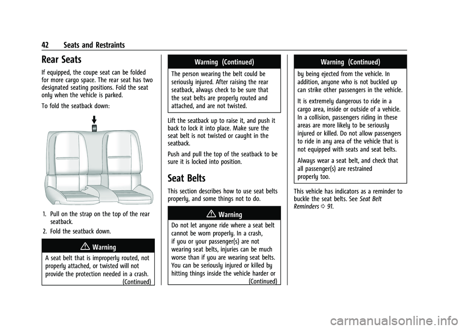 CHEVROLET CAMARO 2023 Service Manual Chevrolet Camaro Owner Manual (GMNA-Localizing-U.S./Canada/Mexico-
16408685) - 2023 - CRC - 3/28/22
42 Seats and Restraints
Rear Seats
If equipped, the coupe seat can be folded
for more cargo space. T