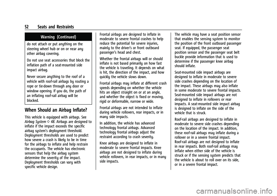 CHEVROLET CAMARO 2023 Workshop Manual Chevrolet Camaro Owner Manual (GMNA-Localizing-U.S./Canada/Mexico-
16408685) - 2023 - CRC - 3/28/22
52 Seats and Restraints
Warning (Continued)
do not attach or put anything on the
steering wheel hub 