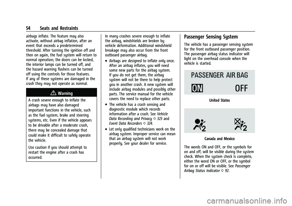 CHEVROLET CAMARO 2023  Owners Manual Chevrolet Camaro Owner Manual (GMNA-Localizing-U.S./Canada/Mexico-
16408685) - 2023 - CRC - 3/28/22
54 Seats and Restraints
airbags inflate. The feature may also
activate, without airbag inflation, af