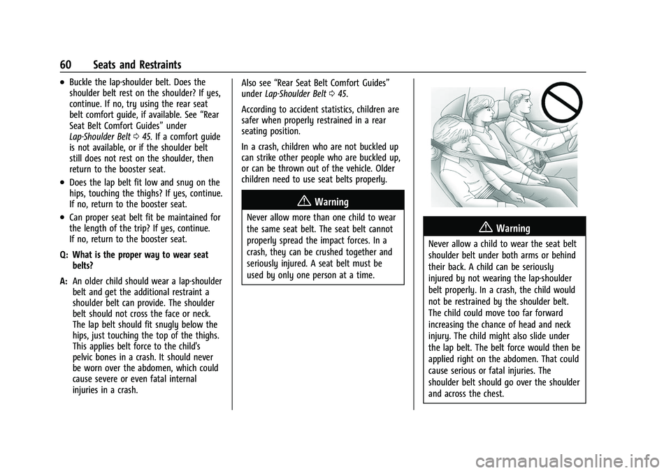 CHEVROLET CAMARO 2023 Repair Manual Chevrolet Camaro Owner Manual (GMNA-Localizing-U.S./Canada/Mexico-
16408685) - 2023 - CRC - 3/28/22
60 Seats and Restraints
.Buckle the lap-shoulder belt. Does the
shoulder belt rest on the shoulder? CHEVROLET CAMARO 2023 Repair Manual Chevrolet Camaro Owner Manual (GMNA-Localizing-U.S./Canada/Mexico-
16408685) - 2023 - CRC - 3/28/22
60 Seats and Restraints
.Buckle the lap-shoulder belt. Does the
shoulder belt rest on the shoulder?