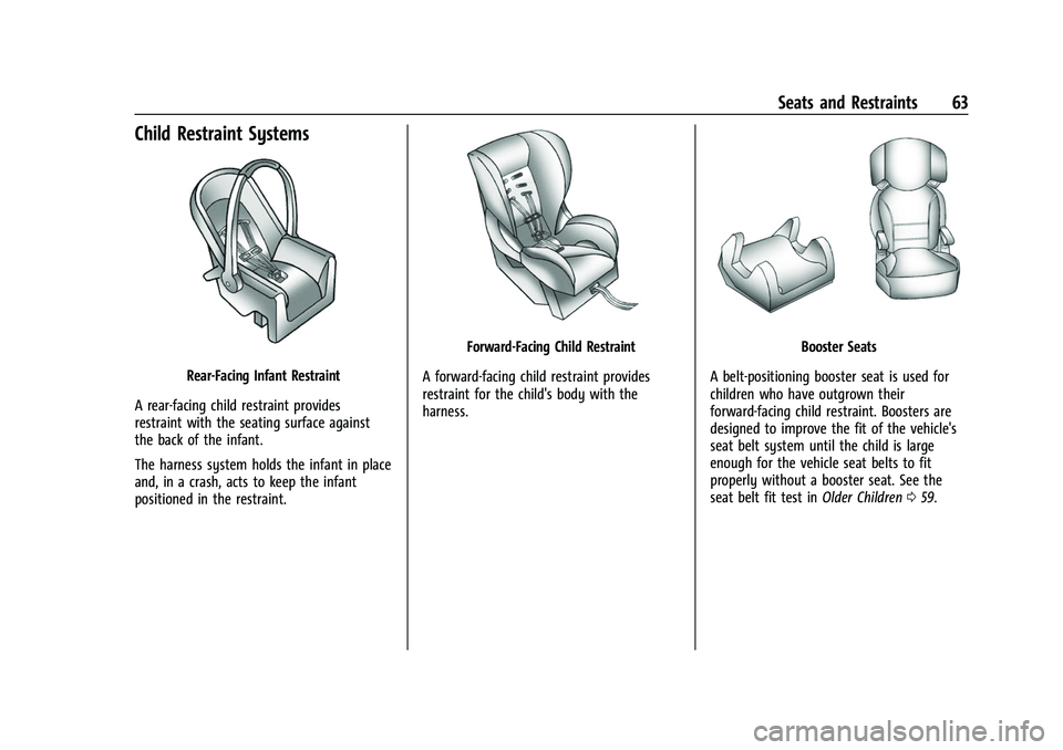 CHEVROLET CAMARO 2023 Repair Manual Chevrolet Camaro Owner Manual (GMNA-Localizing-U.S./Canada/Mexico-
16408685) - 2023 - CRC - 3/28/22
Seats and Restraints 63
Child Restraint Systems
Rear-Facing Infant Restraint
A rear-facing child res CHEVROLET CAMARO 2023 Repair Manual Chevrolet Camaro Owner Manual (GMNA-Localizing-U.S./Canada/Mexico-
16408685) - 2023 - CRC - 3/28/22
Seats and Restraints 63
Child Restraint Systems
Rear-Facing Infant Restraint
A rear-facing child res