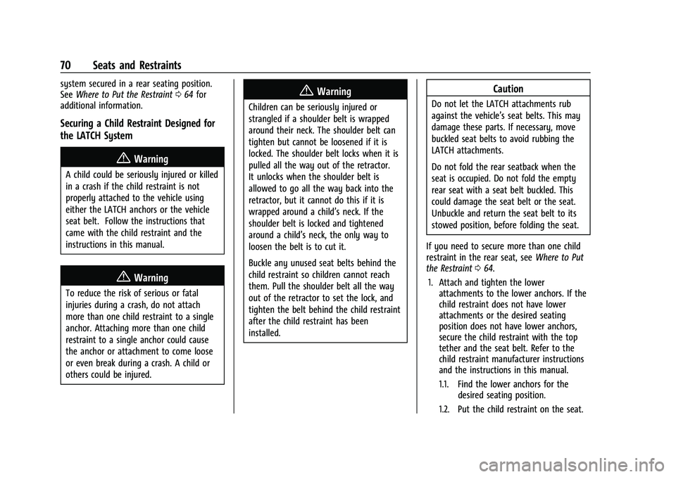 CHEVROLET CAMARO 2023 Manual PDF Chevrolet Camaro Owner Manual (GMNA-Localizing-U.S./Canada/Mexico-
16408685) - 2023 - CRC - 3/28/22
70 Seats and Restraints
system secured in a rear seating position.
SeeWhere to Put the Restraint 064 CHEVROLET CAMARO 2023 Manual PDF Chevrolet Camaro Owner Manual (GMNA-Localizing-U.S./Canada/Mexico-
16408685) - 2023 - CRC - 3/28/22
70 Seats and Restraints
system secured in a rear seating position.
SeeWhere to Put the Restraint 064