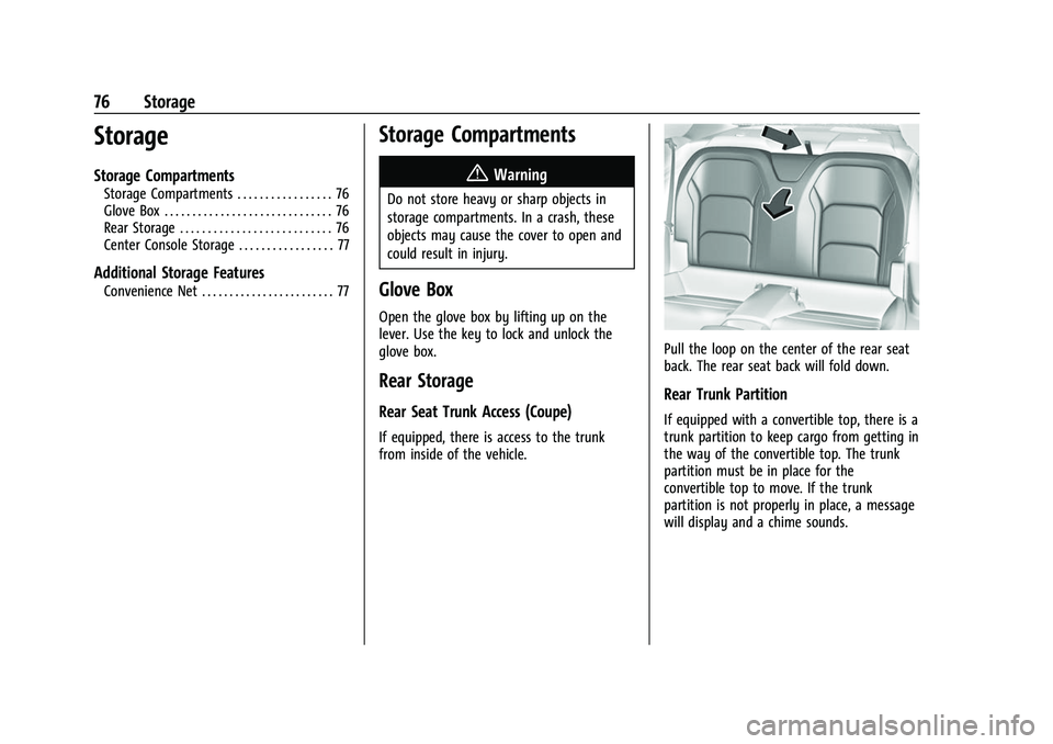 CHEVROLET CAMARO 2023 Manual PDF Chevrolet Camaro Owner Manual (GMNA-Localizing-U.S./Canada/Mexico-
16408685) - 2023 - CRC - 3/28/22
76 Storage
Storage
Storage Compartments
Storage Compartments . . . . . . . . . . . . . . . . . 76
Gl CHEVROLET CAMARO 2023 Manual PDF Chevrolet Camaro Owner Manual (GMNA-Localizing-U.S./Canada/Mexico-
16408685) - 2023 - CRC - 3/28/22
76 Storage
Storage
Storage Compartments
Storage Compartments . . . . . . . . . . . . . . . . . 76
Gl