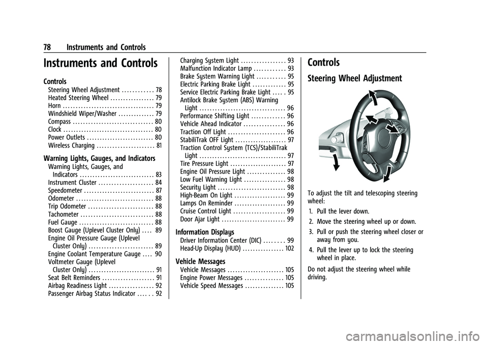 CHEVROLET CAMARO 2023  Owners Manual Chevrolet Camaro Owner Manual (GMNA-Localizing-U.S./Canada/Mexico-
16408685) - 2023 - CRC - 3/28/22
78 Instruments and Controls
Instruments and Controls
Controls
Steering Wheel Adjustment . . . . . . 