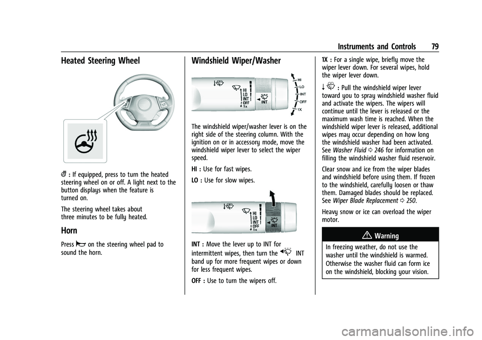 CHEVROLET CAMARO 2023 Manual PDF Chevrolet Camaro Owner Manual (GMNA-Localizing-U.S./Canada/Mexico-
16408685) - 2023 - CRC - 3/28/22
Instruments and Controls 79
Heated Steering Wheel
(:If equipped, press to turn the heated
steering w CHEVROLET CAMARO 2023 Manual PDF Chevrolet Camaro Owner Manual (GMNA-Localizing-U.S./Canada/Mexico-
16408685) - 2023 - CRC - 3/28/22
Instruments and Controls 79
Heated Steering Wheel
(:If equipped, press to turn the heated
steering w