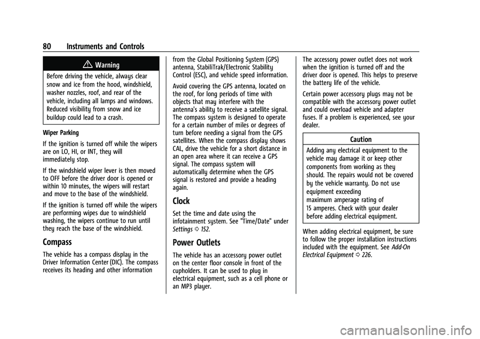 CHEVROLET CAMARO 2023  Owners Manual Chevrolet Camaro Owner Manual (GMNA-Localizing-U.S./Canada/Mexico-
16408685) - 2023 - CRC - 3/28/22
80 Instruments and Controls
{Warning
Before driving the vehicle, always clear
snow and ice from the 