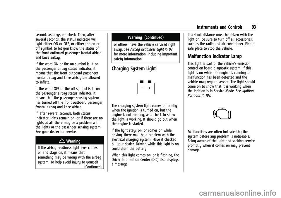 CHEVROLET CAMARO 2023  Owners Manual Chevrolet Camaro Owner Manual (GMNA-Localizing-U.S./Canada/Mexico-
16408685) - 2023 - CRC - 3/28/22
Instruments and Controls 93
seconds as a system check. Then, after
several seconds, the status indic