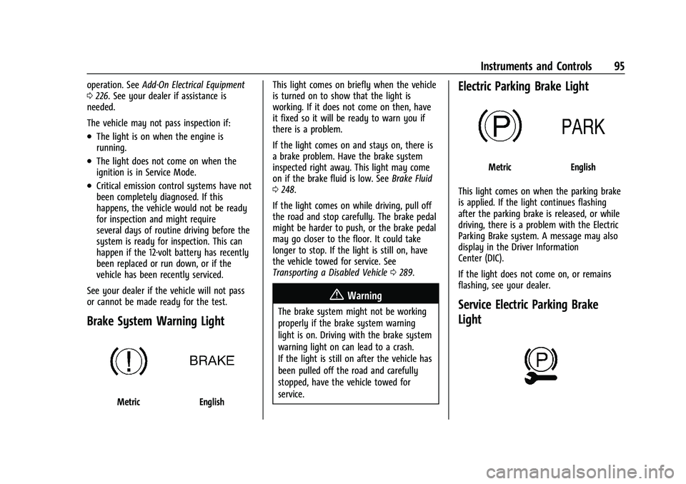 CHEVROLET CAMARO 2023 Owners Manual Chevrolet Camaro Owner Manual (GMNA-Localizing-U.S./Canada/Mexico-
16408685) - 2023 - CRC - 3/28/22
Instruments and Controls 95
operation. SeeAdd-On Electrical Equipment
0 226. See your dealer if assi CHEVROLET CAMARO 2023 Owners Manual Chevrolet Camaro Owner Manual (GMNA-Localizing-U.S./Canada/Mexico-
16408685) - 2023 - CRC - 3/28/22
Instruments and Controls 95
operation. SeeAdd-On Electrical Equipment
0 226. See your dealer if assi