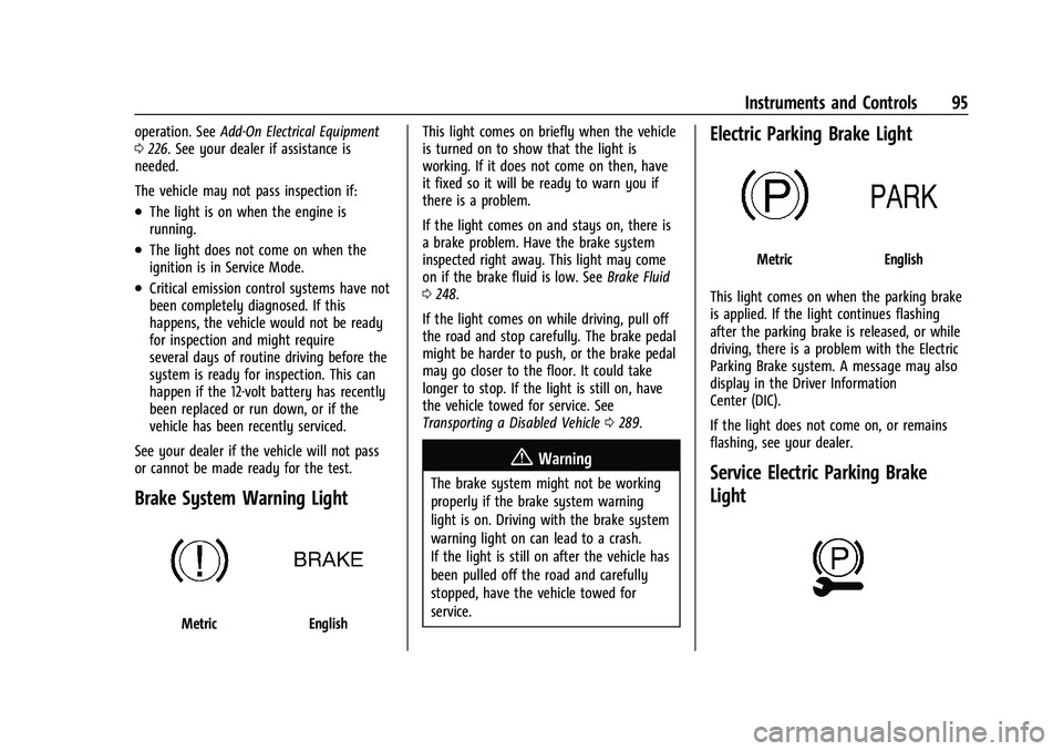 CHEVROLET CAMARO 2023  Owners Manual Chevrolet Camaro Owner Manual (GMNA-Localizing-U.S./Canada/Mexico-
16408685) - 2023 - CRC - 3/28/22
Instruments and Controls 95
operation. SeeAdd-On Electrical Equipment
0 226. See your dealer if assi