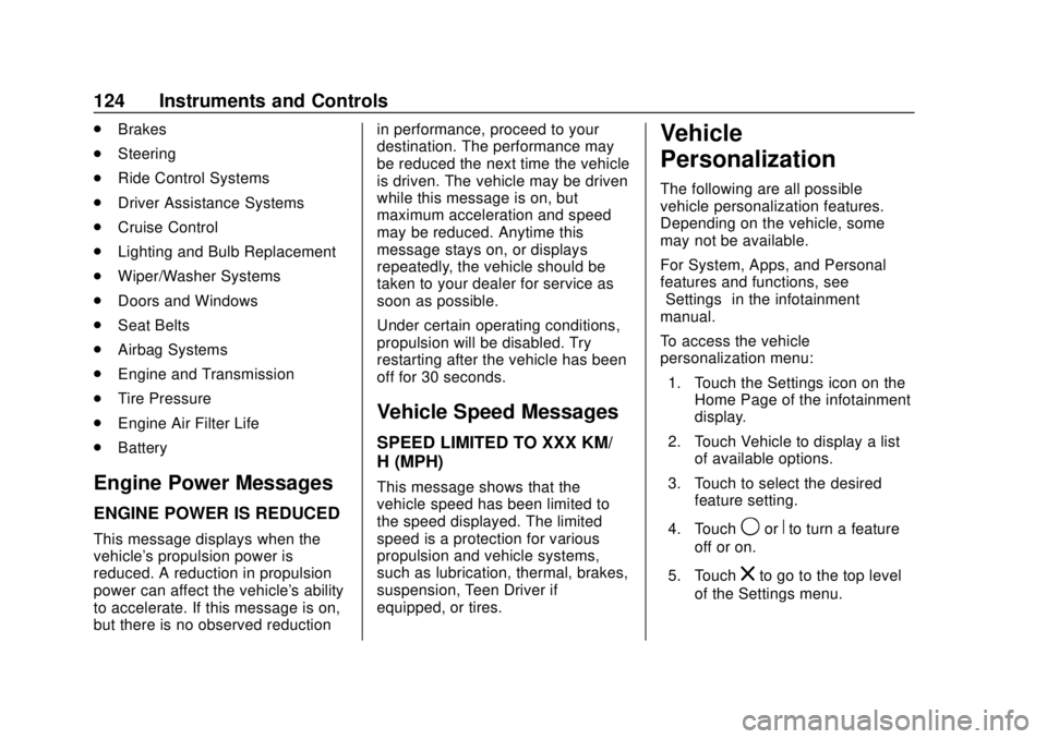 CHEVROLET CAMARO SS 2020  Owners Manual Chevrolet Camaro Owner Manual (GMNA-Localizing-U.S./Canada/Mexico-
13556304) - 2020 - CRC - 5/10/19
124 Instruments and Controls
.Brakes
. Steering
. Ride Control Systems
. Driver Assistance Systems
.