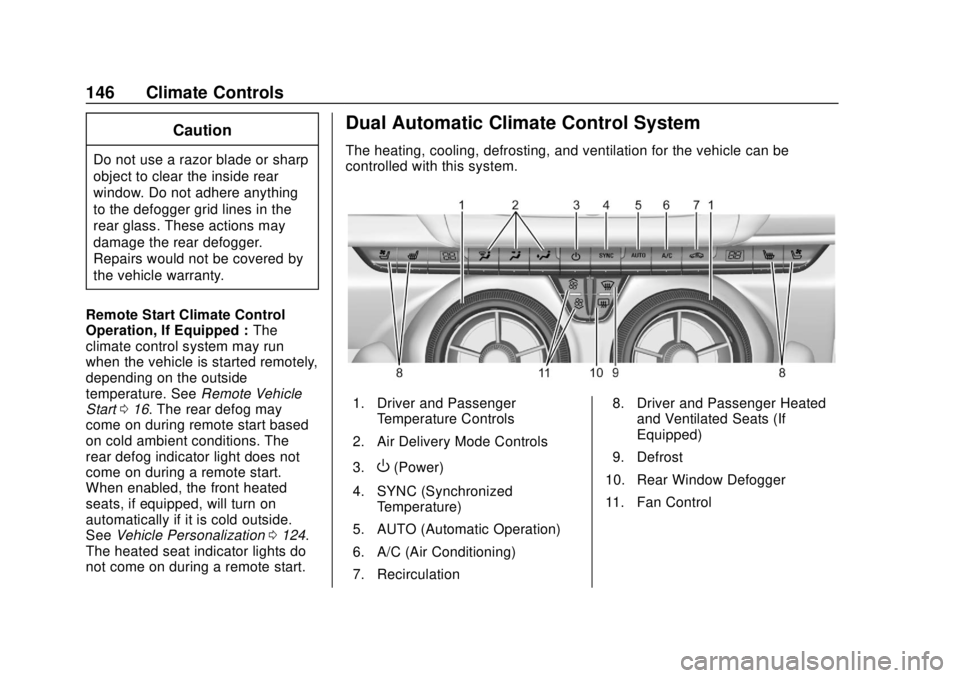 CHEVROLET CAMARO SS 2020  Owners Manual Chevrolet Camaro Owner Manual (GMNA-Localizing-U.S./Canada/Mexico-
13556304) - 2020 - CRC - 5/10/19
146 Climate Controls
Caution
Do not use a razor blade or sharp
object to clear the inside rear
windo