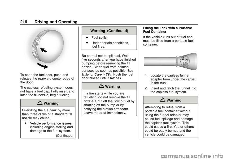 CHEVROLET CAMARO SS 2020 Manual PDF Chevrolet Camaro Owner Manual (GMNA-Localizing-U.S./Canada/Mexico-
13556304) - 2020 - CRC - 5/10/19
216 Driving and Operating
To open the fuel door, push and
release the rearward center edge of
the do CHEVROLET CAMARO SS 2020 Manual PDF Chevrolet Camaro Owner Manual (GMNA-Localizing-U.S./Canada/Mexico-
13556304) - 2020 - CRC - 5/10/19
216 Driving and Operating
To open the fuel door, push and
release the rearward center edge of
the do