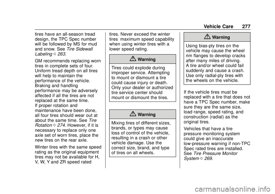 CHEVROLET CAMARO SS 2020  Owners Manual Chevrolet Camaro Owner Manual (GMNA-Localizing-U.S./Canada/Mexico-
13556304) - 2020 - CRC - 5/10/19
Vehicle Care 277
tires have an all-season tread
design, the TPC Spec number
will be followed by MS f