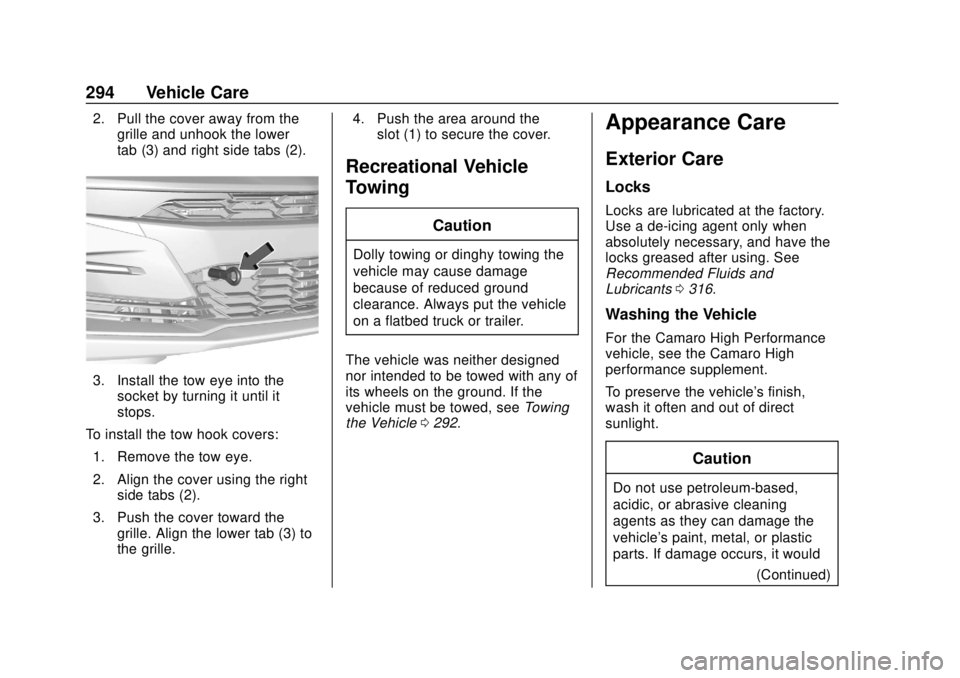 CHEVROLET CAMARO SS 2020  Owners Manual Chevrolet Camaro Owner Manual (GMNA-Localizing-U.S./Canada/Mexico-
13556304) - 2020 - CRC - 5/10/19
294 Vehicle Care
2. Pull the cover away from thegrille and unhook the lower
tab (3) and right side t