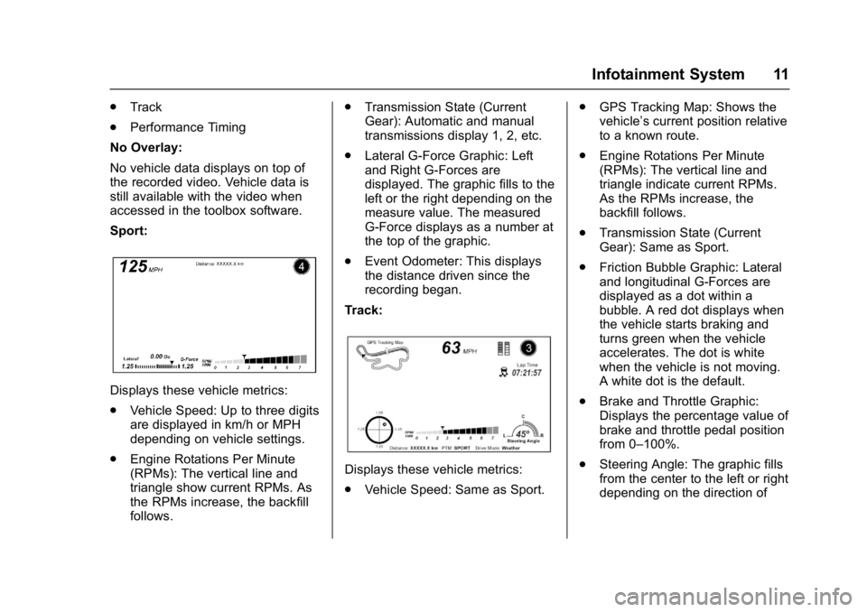 CHEVROLET CAMARO ZL1 2018 User Guide Chevrolet Camaro High Performance Owner Manual Supplemen (GMNA-
Localizing-U.S./Canada/Mexico-11348335) - 2018 - CRC - 4/5/17
Infotainment System 11
.Track
. Performance Timing
No Overlay:
No vehicle 