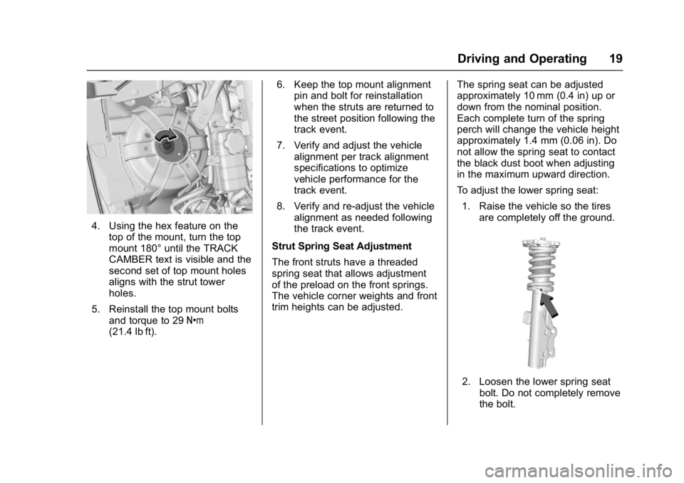 CHEVROLET CAMARO ZL1 2018 User Guide Chevrolet Camaro High Performance Owner Manual Supplemen (GMNA-
Localizing-U.S./Canada/Mexico-11348335) - 2018 - CRC - 4/5/17
Driving and Operating 19
4. Using the hex feature on thetop of the mount, 