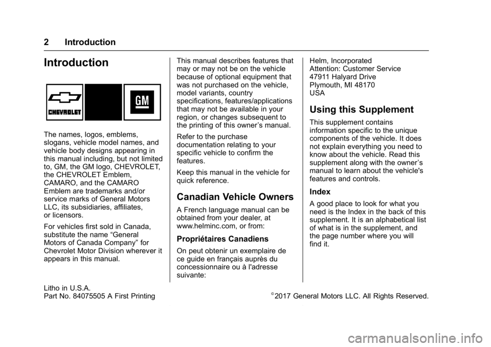 CHEVROLET CAMARO ZL1 2018 Owners Manual Chevrolet Camaro High Performance Owner Manual Supplemen (GMNA-
Localizing-U.S./Canada/Mexico-11348335) - 2018 - CRC - 4/5/17
2 Introduction
Introduction
The names, logos, emblems,
slogans, vehicle mo CHEVROLET CAMARO ZL1 2018 Owners Manual Chevrolet Camaro High Performance Owner Manual Supplemen (GMNA-
Localizing-U.S./Canada/Mexico-11348335) - 2018 - CRC - 4/5/17
2 Introduction
Introduction
The names, logos, emblems,
slogans, vehicle mo