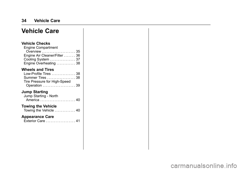 CHEVROLET CAMARO ZL1 2018  Owners Manual Chevrolet Camaro High Performance Owner Manual Supplemen (GMNA-
Localizing-U.S./Canada/Mexico-11348335) - 2018 - CRC - 4/5/17
34 Vehicle Care
Vehicle Care
Vehicle Checks
Engine CompartmentOverview . .