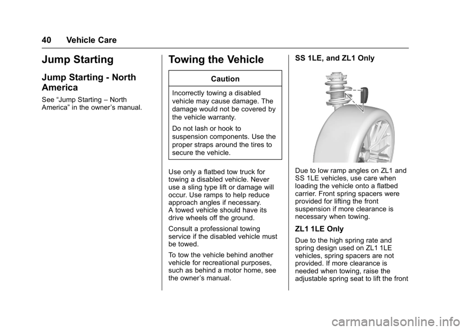 CHEVROLET CAMARO ZL1 2018  Owners Manual Chevrolet Camaro High Performance Owner Manual Supplemen (GMNA-
Localizing-U.S./Canada/Mexico-11348335) - 2018 - CRC - 4/5/17
40 Vehicle Care
Jump Starting
Jump Starting - North
America
See“Jump Sta