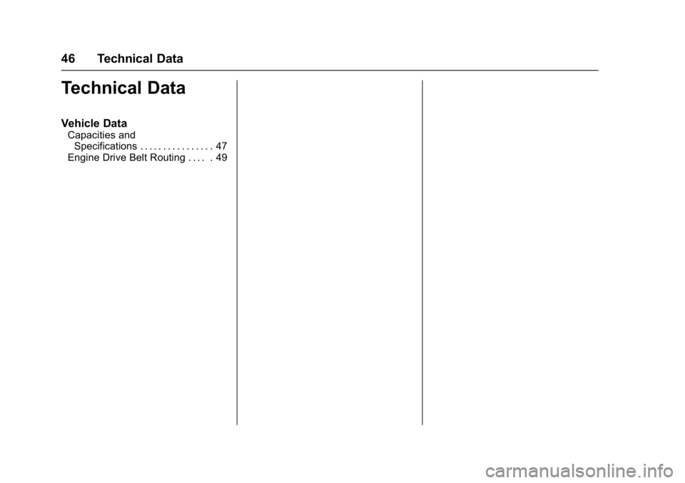 CHEVROLET CAMARO ZL1 2018  Owners Manual Chevrolet Camaro High Performance Owner Manual Supplemen (GMNA-
Localizing-U.S./Canada/Mexico-11348335) - 2018 - CRC - 4/5/17
46 Technical Data
Technical Data
Vehicle Data
Capacities andSpecifications