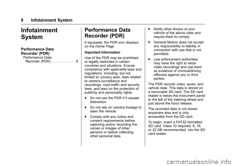 CHEVROLET CAMARO ZL1 2018  Owners Manual Chevrolet Camaro High Performance Owner Manual Supplemen (GMNA-
Localizing-U.S./Canada/Mexico-11348335) - 2018 - CRC - 4/5/17
8 Infotainment System
Infotainment
System
Performance Data
Recorder (PDR)
