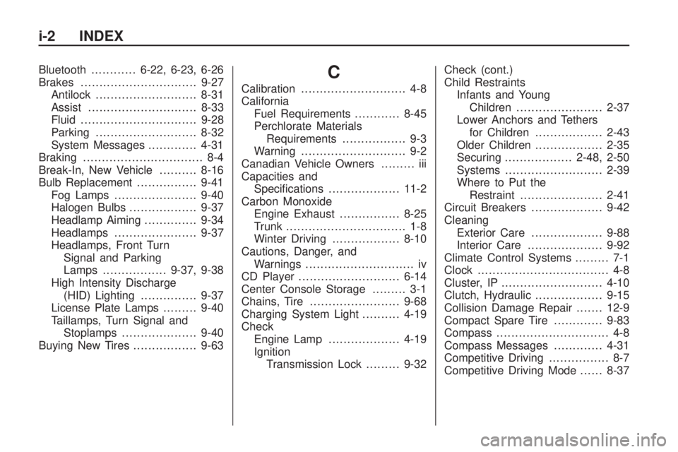 CHEVROLET CAMARO SS 2010  Owners Manual Bluetooth............6-22, 6-23, 6-26
Brakes...............................9-27
Antilock...........................8-31
Assist.............................8-33
Fluid...............................9-28