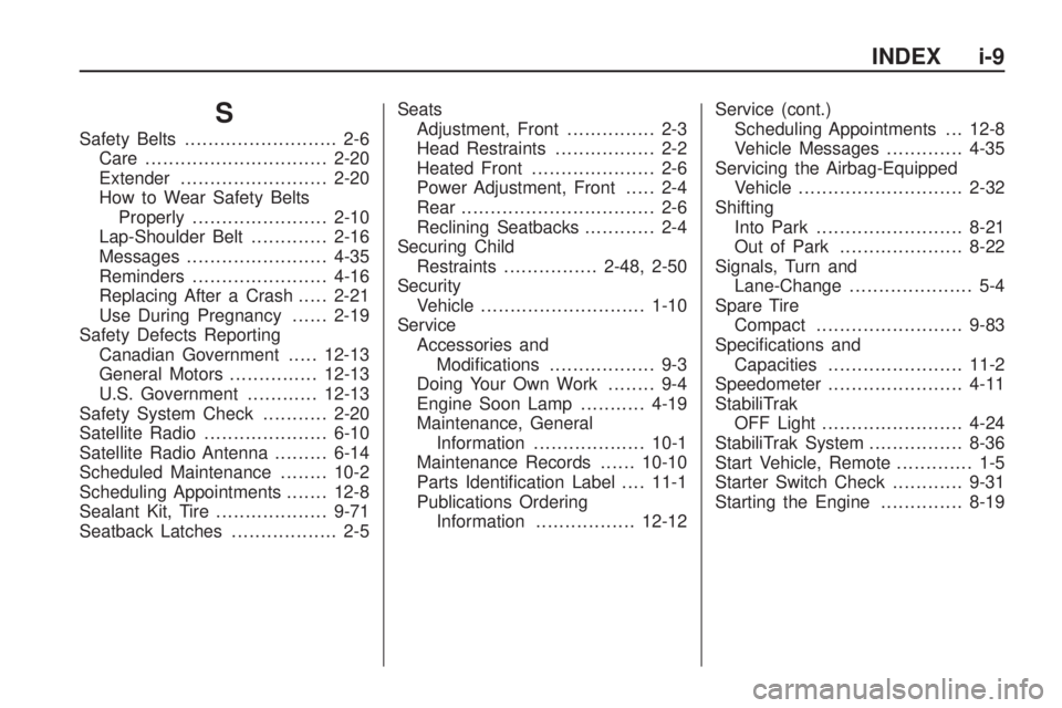 CHEVROLET CAMARO SS 2010  Owners Manual S
Safety Belts.......................... 2-6
Care ...............................2-20
Extender.........................2-20
How to Wear Safety Belts
Properly.......................2-10
Lap-Shoulder Be