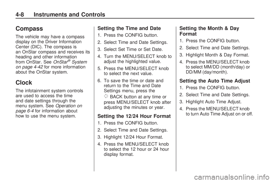 CHEVROLET CAMARO SS 2010  Owners Manual Compass
The vehicle may have a compass
display on the Driver Information
Center (DIC). The compass is
an OnStar compass and receives its
heading and other information
from OnStar. SeeOnStar
®System
o