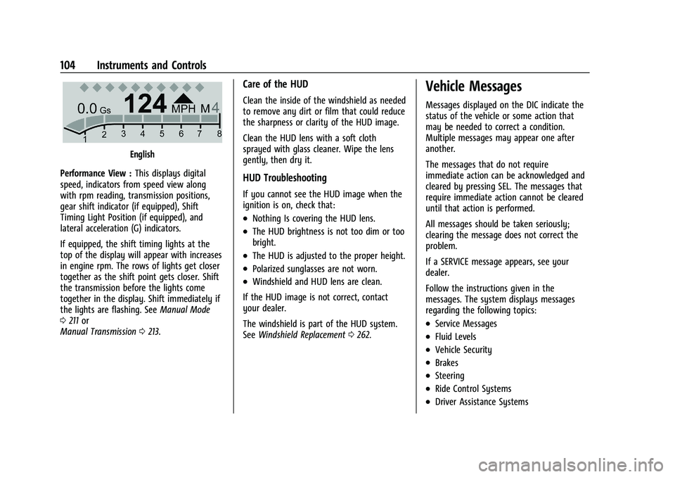 CHEVROLET CAMARO 2022 Owners Manual Chevrolet Camaro Owner Manual (GMNA-Localizing-U.S./Canada/Mexico-
14583589) - 2021 - CRC - 3/26/20
104 Instruments and Controls
English
Performance View : This displays digital
speed, indicators from CHEVROLET CAMARO 2022 Owners Manual Chevrolet Camaro Owner Manual (GMNA-Localizing-U.S./Canada/Mexico-
14583589) - 2021 - CRC - 3/26/20
104 Instruments and Controls
English
Performance View : This displays digital
speed, indicators from