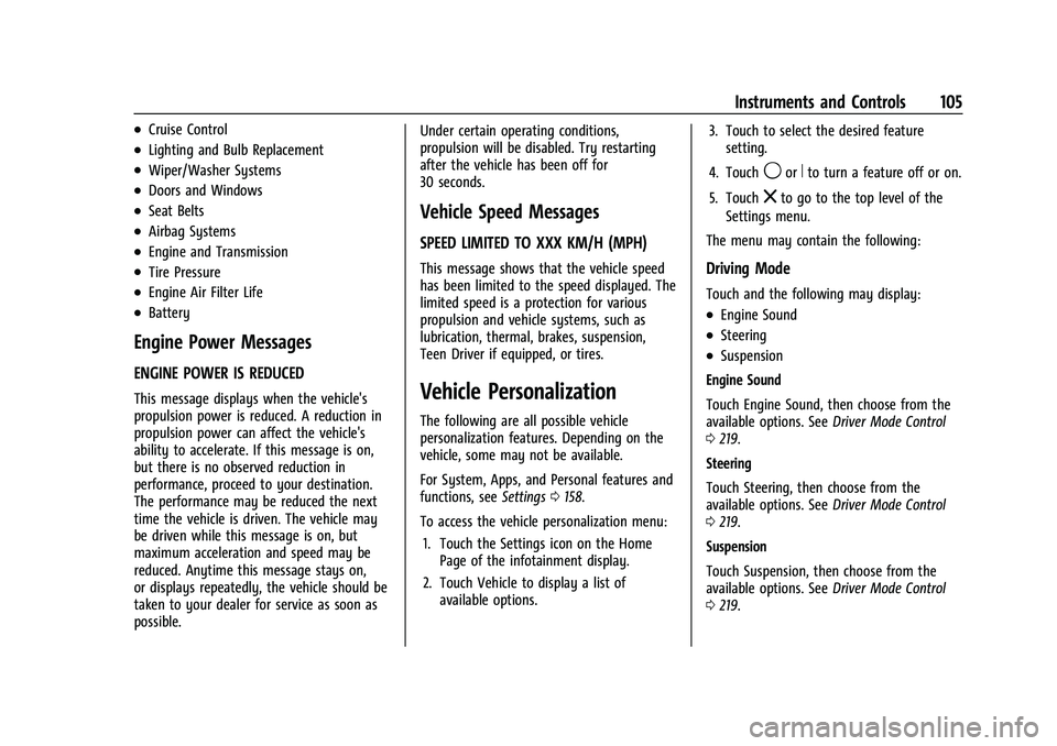 CHEVROLET CAMARO 2022 Owners Guide Chevrolet Camaro Owner Manual (GMNA-Localizing-U.S./Canada/Mexico-
14583589) - 2021 - CRC - 3/26/20
Instruments and Controls 105
.Cruise Control
.Lighting and Bulb Replacement
.Wiper/Washer Systems
.D CHEVROLET CAMARO 2022 Owners Guide Chevrolet Camaro Owner Manual (GMNA-Localizing-U.S./Canada/Mexico-
14583589) - 2021 - CRC - 3/26/20
Instruments and Controls 105
.Cruise Control
.Lighting and Bulb Replacement
.Wiper/Washer Systems
.D