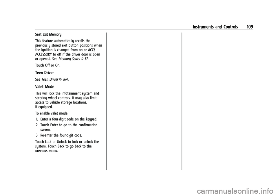 CHEVROLET CAMARO 2022  Owners Manual Chevrolet Camaro Owner Manual (GMNA-Localizing-U.S./Canada/Mexico-
14583589) - 2021 - CRC - 3/26/20
Instruments and Controls 109
Seat Exit Memory
This feature automatically recalls the
previously stor
