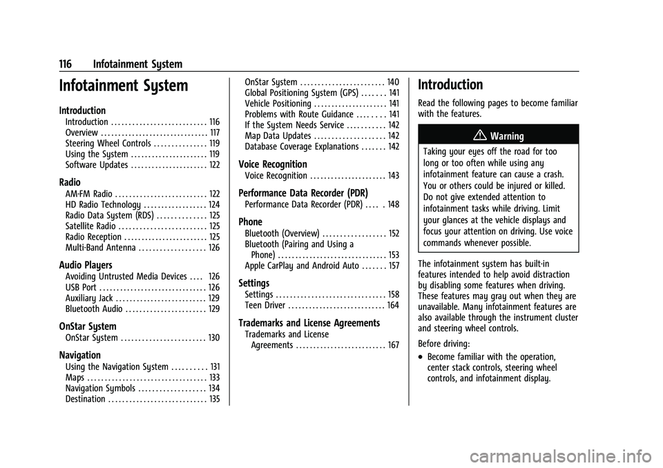 CHEVROLET CAMARO 2022 Owners Manual Chevrolet Camaro Owner Manual (GMNA-Localizing-U.S./Canada/Mexico-
14583589) - 2021 - CRC - 3/24/20
116 Infotainment System
Infotainment System
Introduction
Introduction . . . . . . . . . . . . . . . CHEVROLET CAMARO 2022 Owners Manual Chevrolet Camaro Owner Manual (GMNA-Localizing-U.S./Canada/Mexico-
14583589) - 2021 - CRC - 3/24/20
116 Infotainment System
Infotainment System
Introduction
Introduction . . . . . . . . . . . . . . .