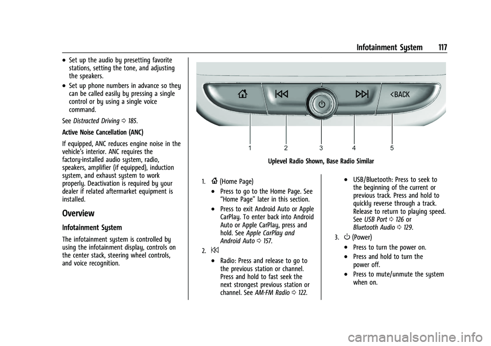 CHEVROLET CAMARO 2022 Owners Manual Chevrolet Camaro Owner Manual (GMNA-Localizing-U.S./Canada/Mexico-
14583589) - 2021 - CRC - 3/24/20
Infotainment System 117
.Set up the audio by presetting favorite
stations, setting the tone, and adj CHEVROLET CAMARO 2022 Owners Manual Chevrolet Camaro Owner Manual (GMNA-Localizing-U.S./Canada/Mexico-
14583589) - 2021 - CRC - 3/24/20
Infotainment System 117
.Set up the audio by presetting favorite
stations, setting the tone, and adj