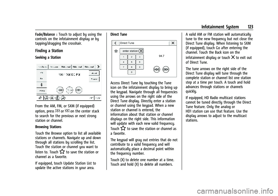 CHEVROLET CAMARO 2022 Service Manual Chevrolet Camaro Owner Manual (GMNA-Localizing-U.S./Canada/Mexico-
14583589) - 2021 - CRC - 3/24/20
Infotainment System 123
Fade/Balance :Touch to adjust by using the
controls on the infotainment disp CHEVROLET CAMARO 2022 Service Manual Chevrolet Camaro Owner Manual (GMNA-Localizing-U.S./Canada/Mexico-
14583589) - 2021 - CRC - 3/24/20
Infotainment System 123
Fade/Balance :Touch to adjust by using the
controls on the infotainment disp