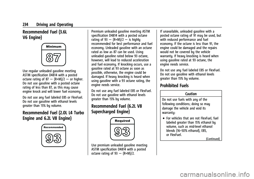 CHEVROLET CAMARO 2022  Owners Manual Chevrolet Camaro Owner Manual (GMNA-Localizing-U.S./Canada/Mexico-
14583589) - 2021 - CRC - 3/24/20
234 Driving and Operating
Recommended Fuel (3.6L
V6 Engine)
Use regular unleaded gasoline meeting
AS