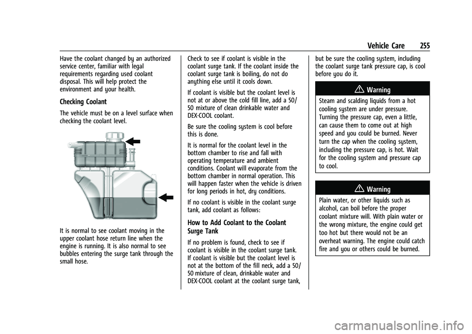 CHEVROLET CAMARO 2022 Owners Manual Chevrolet Camaro Owner Manual (GMNA-Localizing-U.S./Canada/Mexico-
14583589) - 2021 - CRC - 3/24/20
Vehicle Care 255
Have the coolant changed by an authorized
service center, familiar with legal
requi CHEVROLET CAMARO 2022 Owners Manual Chevrolet Camaro Owner Manual (GMNA-Localizing-U.S./Canada/Mexico-
14583589) - 2021 - CRC - 3/24/20
Vehicle Care 255
Have the coolant changed by an authorized
service center, familiar with legal
requi