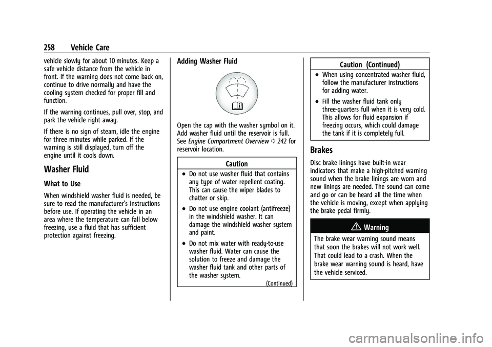 CHEVROLET CAMARO 2022 Owners Manual Chevrolet Camaro Owner Manual (GMNA-Localizing-U.S./Canada/Mexico-
14583589) - 2021 - CRC - 3/24/20
258 Vehicle Care
vehicle slowly for about 10 minutes. Keep a
safe vehicle distance from the vehicle CHEVROLET CAMARO 2022 Owners Manual Chevrolet Camaro Owner Manual (GMNA-Localizing-U.S./Canada/Mexico-
14583589) - 2021 - CRC - 3/24/20
258 Vehicle Care
vehicle slowly for about 10 minutes. Keep a
safe vehicle distance from the vehicle