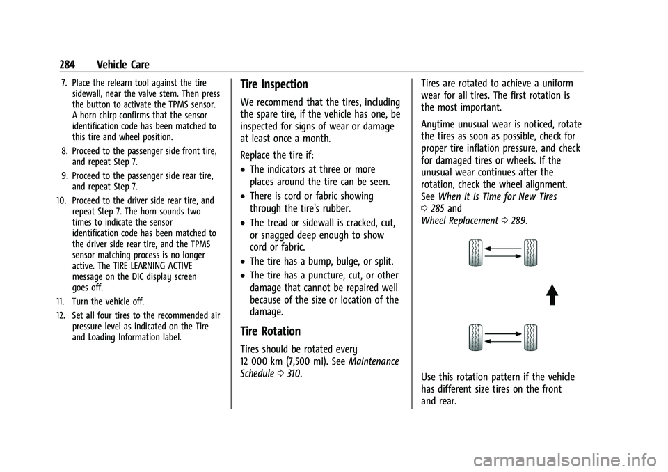 CHEVROLET CAMARO 2022 Owners Manual Chevrolet Camaro Owner Manual (GMNA-Localizing-U.S./Canada/Mexico-
14583589) - 2021 - CRC - 3/24/20
284 Vehicle Care
7. Place the relearn tool against the tiresidewall, near the valve stem. Then press CHEVROLET CAMARO 2022 Owners Manual Chevrolet Camaro Owner Manual (GMNA-Localizing-U.S./Canada/Mexico-
14583589) - 2021 - CRC - 3/24/20
284 Vehicle Care
7. Place the relearn tool against the tiresidewall, near the valve stem. Then press